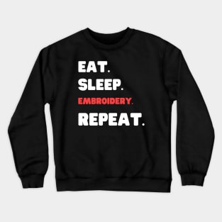 Eat Sleep Embroidery Repeat Crewneck Sweatshirt